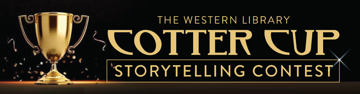 The Western Library Cotter Cup Storytelling Contest